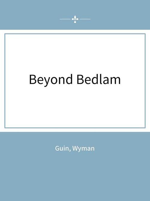 Beyond Bedlam免费视频在线观看